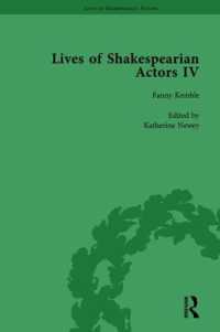 Lives of Shakespearian Actors, Part IV, Volume 3 : Helen Faucit, Lucia Elizabeth Vestris and Fanny Kemble by Their Contemporaries