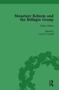 Monetary Reform and the Bellagio Group Vol 3 : Selected Letters and Papers of Fritz Machlup, Robert Triffin and William Fellner