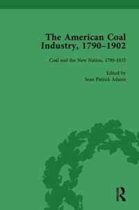 The American Coal Industry 1790-1902, Volume I : Coal and the New Nation, 1790-1835