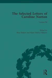 The Selected Letters of Caroline Norton : Volume III (The Pickering Masters)