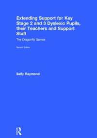 Extending Support for Key Stage 2 and 3 Dyslexic Pupils, their Teachers and Support Staff : The Dragonfly Games （2ND）