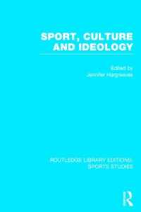 スポーツ、文化とイデオロギー<br>Sport, Culture and Ideology (RLE Sports Studies) (Routledge Library Editions: Sports Studies)