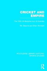 クリケットと帝国：ボディライン・ツアー1932/33年<br>Cricket and Empire : The 1932-33 Bodyline Tour of Australia (Routledge Library Editions: Sports Studies)