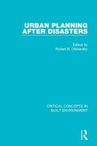 災害後の都市計画：都市・建築環境の重要概念（全４巻）<br>Urban Planning after Disasters (Critical Concepts in Built Environment)
