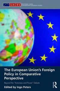 ＥＵの対外政策：比較考察<br>The European Union's Foreign Policy in Comparative Perspective : Beyond the 'Actorness and Power' Debate (Routledge/uaces Contemporary European Studies)