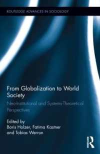 グローバル化から世界社会へ<br>From Globalization to World Society : Neo-Institutional and Systems-Theoretical Perspectives (Routledge Advances in Sociology)