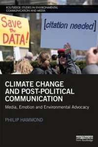 Climate Change and Post-Political Communication : Media, Emotion and Environmental Advocacy (Routledge Studies in Environmental Communication and Media)