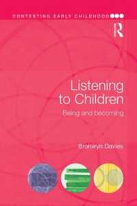 Listening to Children : Being and becoming (Contesting Early Childhood)