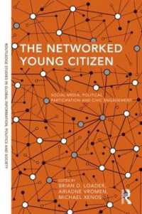 ソーシャルメディアによる若者のネットワーク化<br>The Networked Young Citizen : Social Media, Political Participation and Civic Engagement (Routledge Studies in Global Information, Politics and Society)