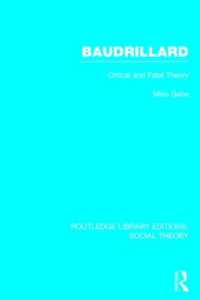 Baudrillard (RLE Social Theory) : Critical and Fatal Theory (Routledge Library Editions: Social Theory)
