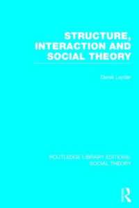 Structure, Interaction and Social Theory (RLE Social Theory) (Routledge Library Editions: Social Theory)