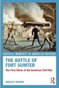 サムター要塞の戦い<br>The Battle of Fort Sumter : The First Shots of the American Civil War (Critical Moments in American History)