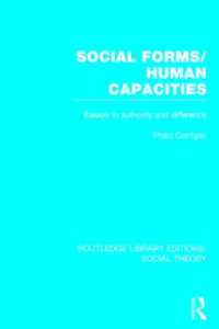 Social Forms/Human Capacities (RLE Social Theory) : Essays in Authority and Difference (Routledge Library Editions: Social Theory)