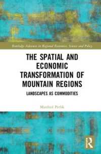 The Spatial and Economic Transformation of Mountain Regions : Landscapes as Commodities (Routledge Advances in Regional Economics, Science and Policy)