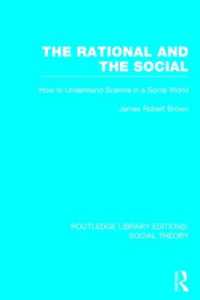 The Rational and the Social : How to Understand Science in a Social World (Routledge Library Editions: Social Theory)