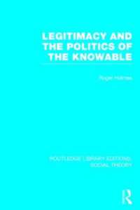 Legitimacy and the Politics of the Knowable (RLE Social Theory) (Routledge Library Editions: Social Theory)