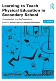 中等学校における体育の教授（第４版）<br>Learning to Teach Physical Education in the Secondary School : A Companion to School Experience (Learning to Teach Subjects in the Secondary School) （4TH）