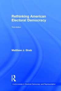 米国における選挙による民主主義再考（第３版）<br>Rethinking American Electoral Democracy (Controversies in Electoral Democracy and Representation) （3RD）