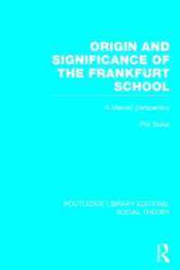 Origin and Significance of the Frankfurt School (RLE Social Theory) : A Marxist Perspective (Routledge Library Editions: Social Theory)
