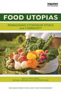 フード・ユートピア<br>Food Utopias : Reimagining citizenship, ethics and community (Routledge Studies in Food, Society and the Environment)