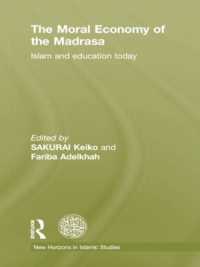 The Moral Economy of the Madrasa : Islam and Education Today (New Horizons in Islamic Studies)