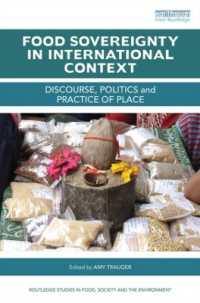 食糧主権：国際的背景<br>Food Sovereignty in International Context : Discourse, politics and practice of place (Routledge Studies in Food, Society and the Environment)