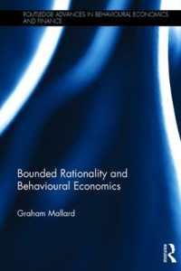 限定合理性と行動経済学<br>Bounded Rationality and Behavioural Economics (Routledge Advances in Behavioural Economics and Finance)