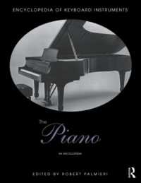 ピアノ百科事典（第２版）<br>The Piano : An Encyclopedia (Encyclopedia of Keyboard Instruments) （2ND）