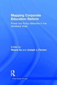 企業・法人による教育改革のマッピング<br>Mapping Corporate Education Reform : Power and Policy Networks in the Neoliberal State (Critical Social Thought)