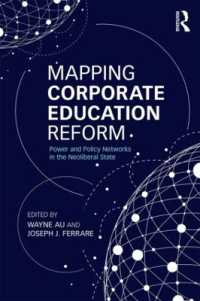 企業・法人による教育改革のマッピング<br>Mapping Corporate Education Reform : Power and Policy Networks in the Neoliberal State (Critical Social Thought)