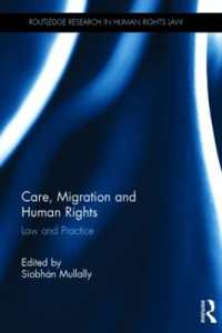 ケア、移住と人権：家事労働者の法的地位と実情<br>Care, Migration and Human Rights : Law and Practice (Routledge Research in Human Rights Law)