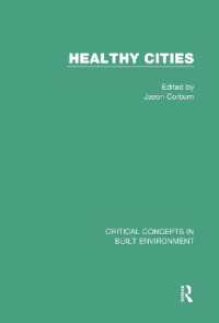 健康都市：都市・建築環境の重要概念（全４巻）<br>Healthy Cities (Critical Concepts in Built Environment)
