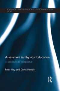 Assessment in Physical Education : A Sociocultural Perspective (Routledge Studies in Physical Education and Youth Sport)