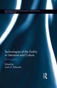 文学・文化におけるゴシックと技術<br>Technologies of the Gothic in Literature and Culture : Technogothics (Routledge Interdisciplinary Perspectives on Literature)