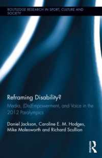 障害の再フレーム化？：ロンドン・パラリンピックの再考<br>Reframing Disability? : Media, (Dis)Empowerment, and Voice in the 2012 Paralympics (Routledge Research in Sport, Culture and Society)