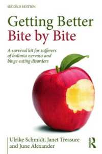 Getting Better Bite by Bite : A Survival Kit for Sufferers of Bulimia Nervosa and Binge Eating Disorders （2ND）