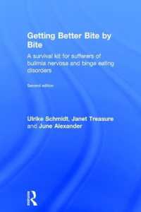 Getting Better Bite by Bite : A Survival Kit for Sufferers of Bulimia Nervosa and Binge Eating Disorders （2ND）
