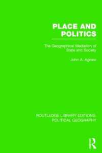 Place and Politics (Routledge Library Editions: Political Geography) : The Geographical Mediation of State and Society (Routledge Library Editions: Political Geography)