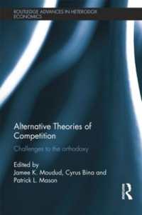 Alternative Theories of Competition : Challenges to the Orthodoxy (Routledge Advances in Heterodox Economics)