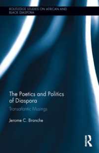 ディアスポラの詩学・政治学<br>The Poetics and Politics of Diaspora : Transatlantic Musings (Routledge Studies on African and Black Diaspora)