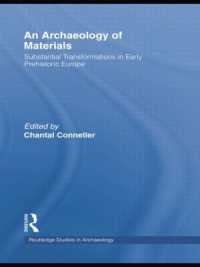 An Archaeology of Materials : Substantial Transformations in Early Prehistoric Europe (Routledge Studies in Archaeology)