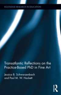 英米の芸術博士号（MFA）の変遷<br>Transatlantic Reflections on the Practice-Based PhD in Fine Art (Routledge Research in Education)