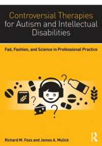 発達障害の治療をめぐる論争（第２版）<br>Controversial Therapies for Autism and Intellectual Disabilities : Fad, Fashion, and Science in Professional Practice （2ND）