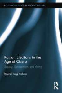 Roman Elections in the Age of Cicero : Society, Government, and Voting (Routledge Studies in Ancient History)