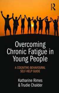 Overcoming Chronic Fatigue in Young People : A cognitive-behavioural self-help guide