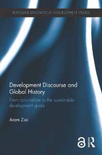 開発論とグローバル・ヒストリー<br>Development Discourse and Global History : From colonialism to the sustainable development goals (Routledge Explorations in Development Studies)