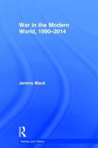 Ｊ．ブラック著／現代世界の戦争1990-2014年<br>War in the Modern World, 1990-2014 (Warfare and History)