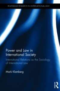 国際社会における権力と法<br>Power and Law in International Society : International Relations as the Sociology of International Law (Routledge Research in International Law)