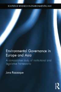 Environmental Governance in Europe and Asia : A Comparative Study of Institutional and Legislative Frameworks (Routledge Research in International Environmental Law)