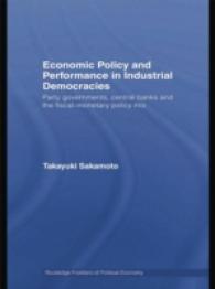 Economic Policy and Performance in Industrial Democracies : Party Governments, Central Banks and the Fiscal-Monetary Policy Mix (Routledge Frontiers o （Reprint）